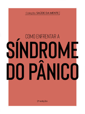 cover image of Coleção Saúde da Mente--Como enfrentar a Síndrome do Pânico